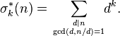 \sigma _{k}^{*}(n)=\sum _{{d\mid n \atop \gcd(d,n/d)=1}}\!\!d^{k}.