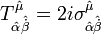 T_{{{\hat  {\alpha }}{\hat  {{\dot  {\beta }}}}}}^{{{\hat  {\mu }}}}=2i\sigma _{{{\hat  {\alpha }}{\hat  {{\dot  {\beta }}}}}}^{{{\hat  {\mu }}}}