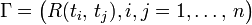 \Gamma ={\bigl (}R(t_{i},\,t_{j}),i,j=1,\ldots ,\,n{\bigr )}