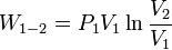 W_{{1-2}}=P_{1}V_{1}\ln {\frac  {V_{2}}{V_{1}}}