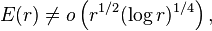 E(r)\neq o\left(r^{{1/2}}(\log r)^{{1/4}}\right),