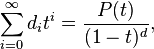 \sum _{{i=0}}^{\infty }d_{i}t^{i}={\frac  {P(t)}{(1-t)^{d}}},