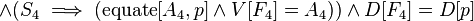 \land (S_{4}\implies (\operatorname {equate}[A_{4},p]\land V[F_{4}]=A_{4}))\land D[F_{4}]=D[p]