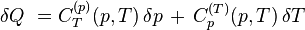 \delta Q\ =C_{T}^{{(p)}}(p,T)\,\delta p\,+\,C_{p}^{{(T)}}(p,T)\,\delta T