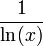 {\frac  {1}{\ln(x)}}