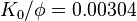 K_{0}/\phi =0.00304