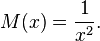 M(x)={\frac  {1}{x^{2}}}.