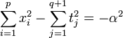 \sum _{{i=1}}^{p}x_{i}^{2}-\sum _{{j=1}}^{{q+1}}t_{j}^{2}=-\alpha ^{2}