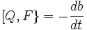 [Q,F\}=-{\frac  {db}{dt}}