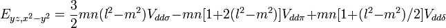 E_{{yz,x^{2}-y^{2}}}={\frac  {3}{2}}mn(l^{2}-m^{2})V_{{dd\sigma }}-mn[1+2(l^{2}-m^{2})]V_{{dd\pi }}+mn[1+(l^{2}-m^{2})/2]V_{{dd\delta }}