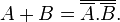 A+B=\overline {\overline {A}.\overline {B}}.