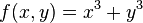 f(x,y)=x^{3}+y^{3}