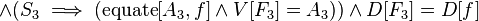 \land (S_{3}\implies (\operatorname {equate}[A_{3},f]\land V[F_{3}]=A_{3}))\land D[F_{3}]=D[f]