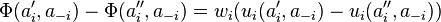 \Phi (a'_{{i}},a_{{-i}})-\Phi (a''_{{i}},a_{{-i}})=w_{{i}}(u_{{i}}(a'_{{i}},a_{{-i}})-u_{{i}}(a''_{{i}},a_{{-i}}))