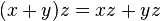 (x+y)z=xz+yz