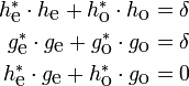 {\begin{aligned}h_{{{\mbox{e}}}}^{*}\cdot h_{{{\mbox{e}}}}+h_{{{\mbox{o}}}}^{*}\cdot h_{{{\mbox{o}}}}&=\delta \\g_{{{\mbox{e}}}}^{*}\cdot g_{{{\mbox{e}}}}+g_{{{\mbox{o}}}}^{*}\cdot g_{{{\mbox{o}}}}&=\delta \\h_{{{\mbox{e}}}}^{*}\cdot g_{{{\mbox{e}}}}+h_{{{\mbox{o}}}}^{*}\cdot g_{{{\mbox{o}}}}&=0\end{aligned}}