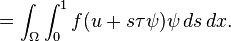 \quad \quad =\int _{\Omega }\int _{0}^{1}f(u+s\tau \psi )\psi \,ds\,dx.