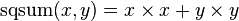 \operatorname {sqsum}(x,y)=x\times x+y\times y