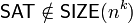 {\mathsf  {SAT}}\notin {\mathsf  {SIZE}}(n^{k})