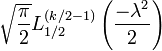 {\sqrt  {{\frac  {\pi }{2}}}}L_{{1/2}}^{{(k/2-1)}}\left({\frac  {-\lambda ^{2}}{2}}\right)\,