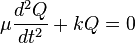 \mu {\frac  {d^{2}Q}{dt^{2}}}+kQ=0