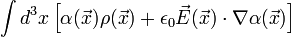 \int d^{3}x\left[\alpha ({\vec  {x}})\rho ({\vec  {x}})+\epsilon _{0}{\vec  {E}}({\vec  {x}})\cdot \nabla \alpha ({\vec  {x}})\right]