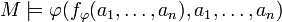 M\models \varphi (f_{{\varphi }}(a_{1},\dots ,a_{n}),a_{1},\dots ,a_{n})