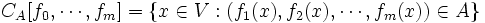 C_{A}[f_{0},\cdots ,f_{m}]=\{x\in V:(f_{1}(x),f_{2}(x),\cdots ,f_{m}(x))\in A\}