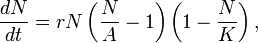 {\frac  {dN}{dt}}=rN\left({\frac  {N}{A}}-1\right)\left(1-{\frac  {N}{K}}\right),