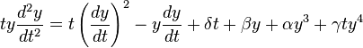 ty{\frac  {d^{2}y}{dt^{2}}}=t\left({\frac  {dy}{dt}}\right)^{2}-y{\frac  {dy}{dt}}+\delta t+\beta y+\alpha y^{3}+\gamma ty^{4}