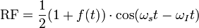 {\mbox{RF}}={\frac  {1}{2}}(1+f(t))\cdot \cos(\omega _{{s}}t-\omega _{{I}}t)