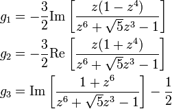 {\begin{aligned}g_{1}&=-{3 \over 2}{\mathrm  {Im}}\left[{z(1-z^{4}) \over z^{6}+{\sqrt  {5}}z^{3}-1}\right]\\g_{2}&=-{3 \over 2}{\mathrm  {Re}}\left[{z(1+z^{4}) \over z^{6}+{\sqrt  {5}}z^{3}-1}\right]\\g_{3}&={\mathrm  {Im}}\left[{1+z^{6} \over z^{6}+{\sqrt  {5}}z^{3}-1}\right]-{1 \over 2}\\\end{aligned}}