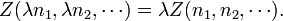 Z(\lambda n_{1},\lambda n_{2},\cdots )=\lambda Z(n_{1},n_{2},\cdots ).