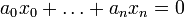 a_{0}x_{0}+\ldots +a_{n}x_{n}=0