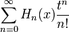 \sum _{{n=0}}^{\infty }H_{n}(x){\frac  {t^{n}}{n!}}\,\!