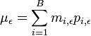 \mu _{{\epsilon }}=\sum _{{i=1}}^{{B}}{m_{{i,\epsilon }}p_{{i,\epsilon }}}