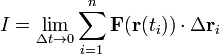 I=\lim _{{\Delta t\rightarrow 0}}\sum _{{i=1}}^{n}{\mathbf  {F}}({\mathbf  {r}}(t_{i}))\cdot \Delta {\mathbf  {r}}_{i}