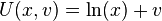 U(x,v)=\ln(x)+v