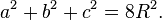 \displaystyle a^{2}+b^{2}+c^{2}=8R^{2}.