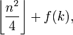 \left\lfloor {\frac  {n^{2}}{4}}\right\rfloor +f(k),