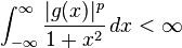 \int _{{-\infty }}^{\infty }{\frac  {|g(x)|^{p}}{1+x^{2}}}\,dx<\infty 