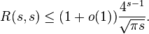 R(s,s)\leq (1+o(1)){\frac  {4^{{s-1}}}{{\sqrt  {\pi s}}}}.