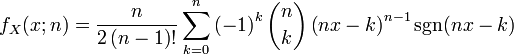 f_{X}(x;n)={\frac  {n}{2\left(n-1\right)!}}\sum _{{k=0}}^{{n}}\left(-1\right)^{k}{n \choose k}\left(nx-k\right)^{{n-1}}\operatorname{sgn}(nx-k)