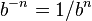 b^{{-n}}=1/b^{n}