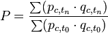 P={\frac  {\sum (p_{{c,t_{n}}}\cdot q_{{c,t_{n}}})}{\sum (p_{{c,t_{0}}}\cdot q_{{c,t_{0}}})}}