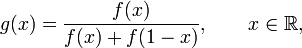 g(x)={\frac  {f(x)}{f(x)+f(1-x)}},\qquad x\in {\mathbb  {R}},