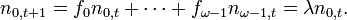 n_{{0,t+1}}=f_{0}n_{{0,t}}+\cdots +f_{{\omega -1}}n_{{\omega -1,t}}=\lambda n_{{0,t}}.