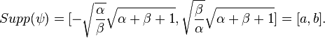 Supp(\psi )=[-{\sqrt  {{\frac  {\alpha }{\beta }}}}{\sqrt  {\alpha +\beta +1}},{\sqrt  {{\frac  {\beta }{\alpha }}}}{\sqrt  {\alpha +\beta +1}}]=[a,b].