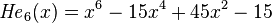 {{\mathit  {He}}}_{6}(x)=x^{6}-15x^{4}+45x^{2}-15\,