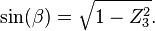 \sin(\beta )={\sqrt  {1-Z_{3}^{2}}}.
